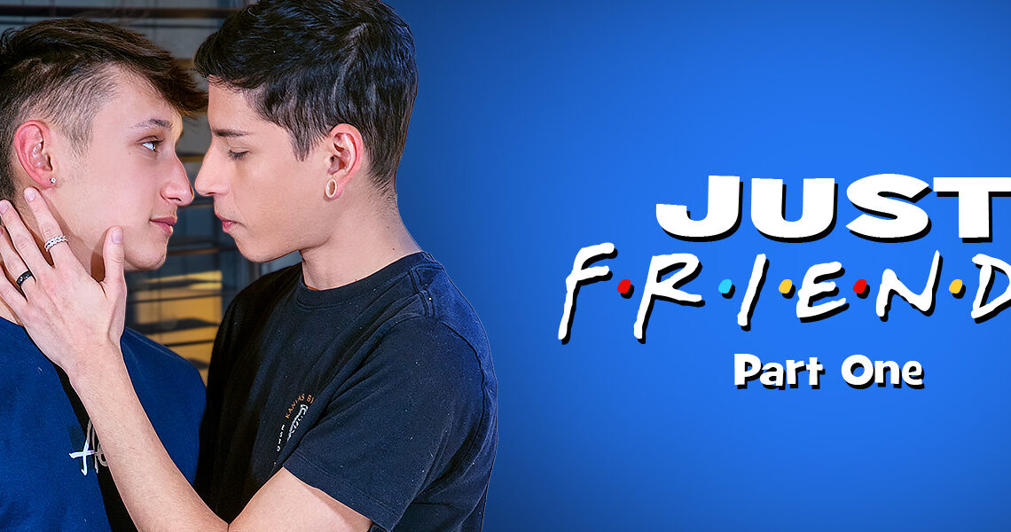Just Friends | Part One : Aiden Garcia,Noah Bentley